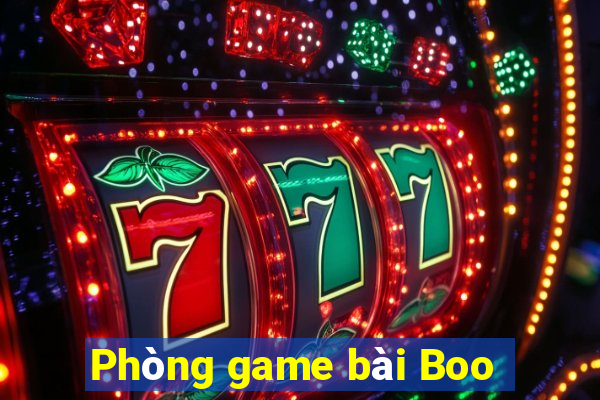 Phòng game bài Boo