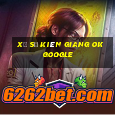 xổ số kiên giang ok google