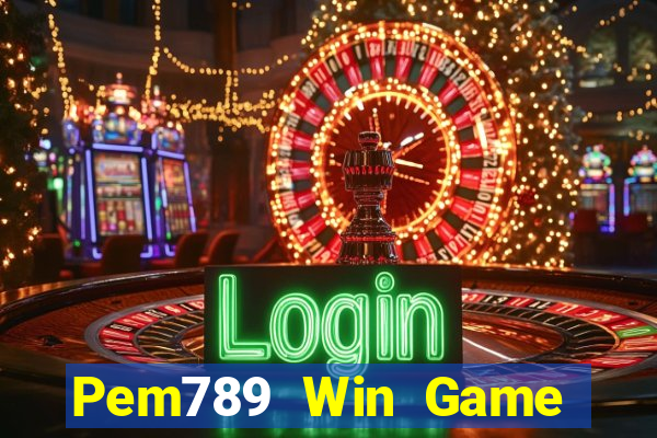 Pem789 Win Game Bài Hot Nhất Hiện Nay