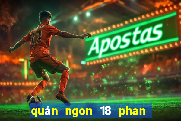 quán ngon 18 phan bội châu