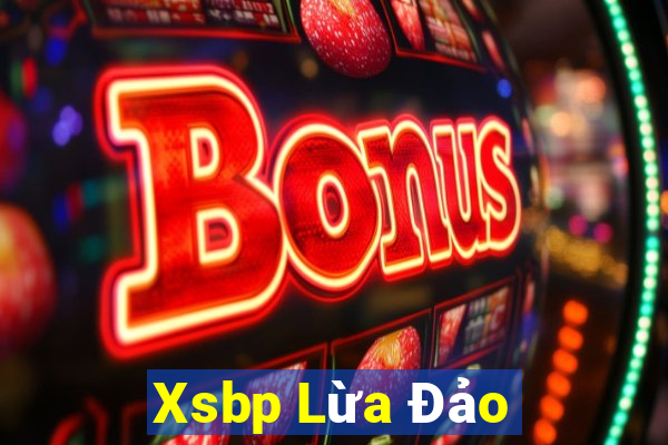 Xsbp Lừa Đảo