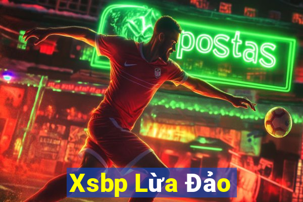 Xsbp Lừa Đảo