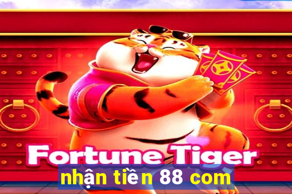 nhận tiền 88 com