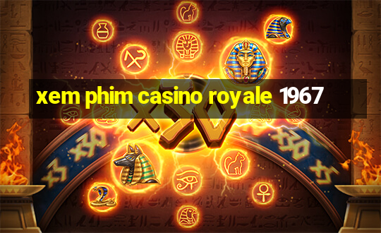 xem phim casino royale 1967