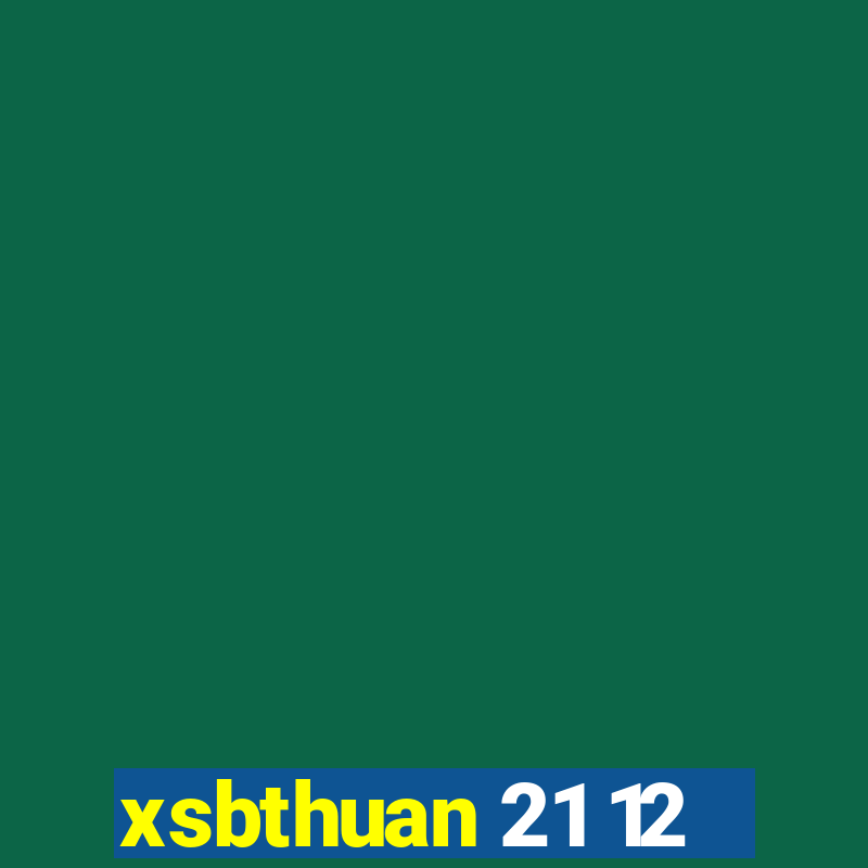 xsbthuan 21 12