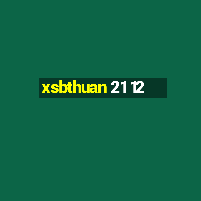 xsbthuan 21 12