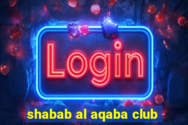 shabab al aqaba club