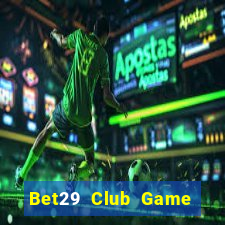 Bet29 Club Game Bài Poker