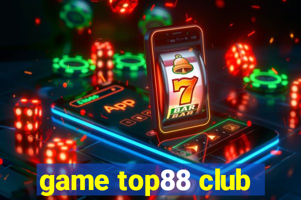 game top88 club