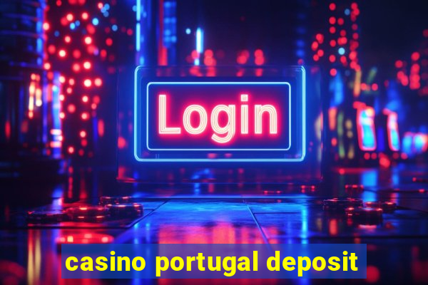 casino portugal deposit