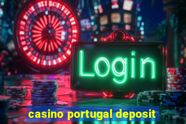 casino portugal deposit