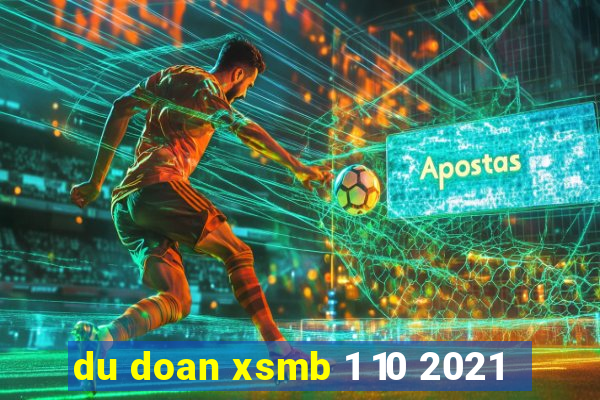 du doan xsmb 1 10 2021