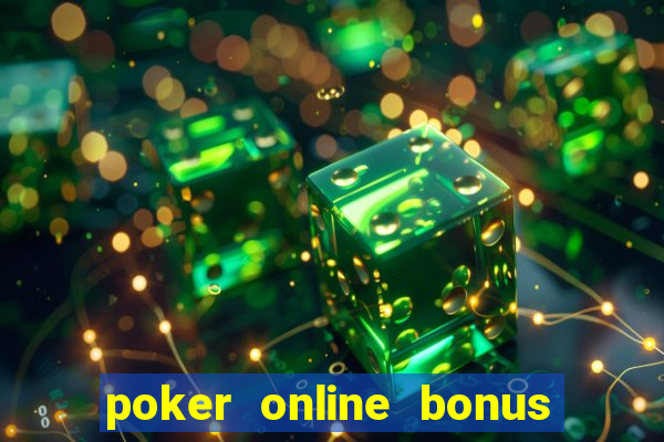 poker online bonus no deposit