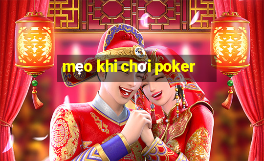 mẹo khi chơi poker