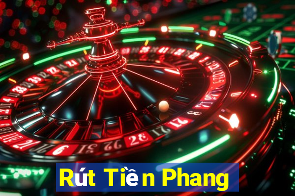 Rút Tiền Phang