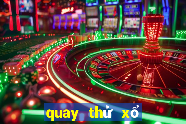 quay thử xổ số bạc liêu