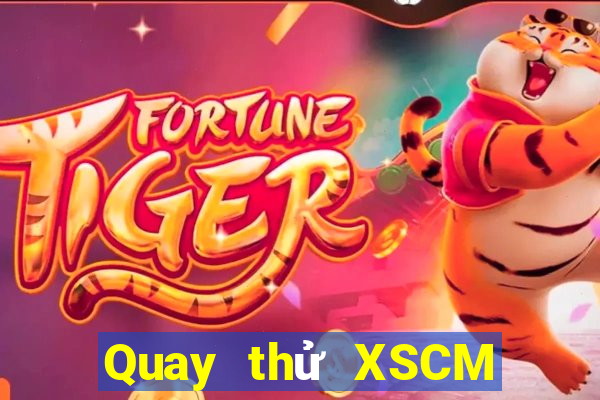 Quay thử XSCM ngày 17