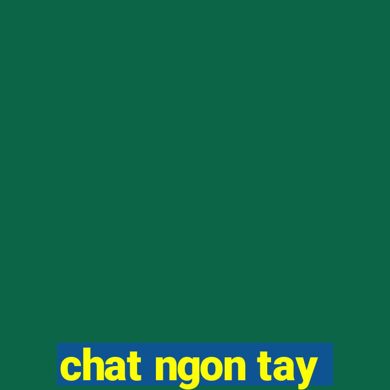 chat ngon tay