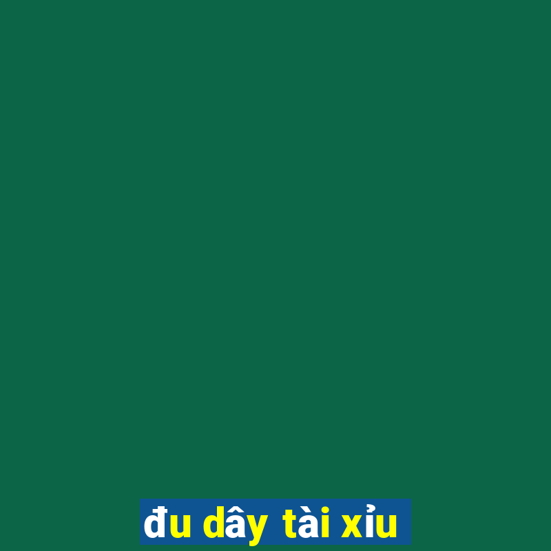 đu dây tài xỉu