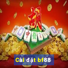 Cài đặt bf88