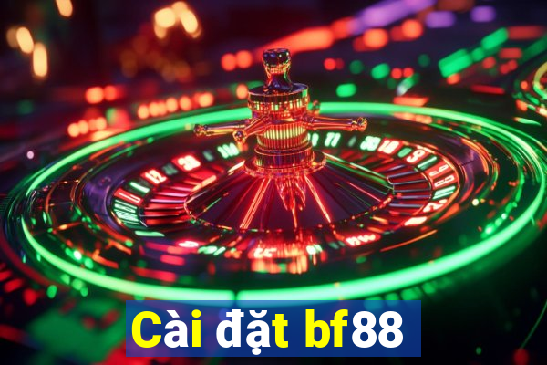 Cài đặt bf88