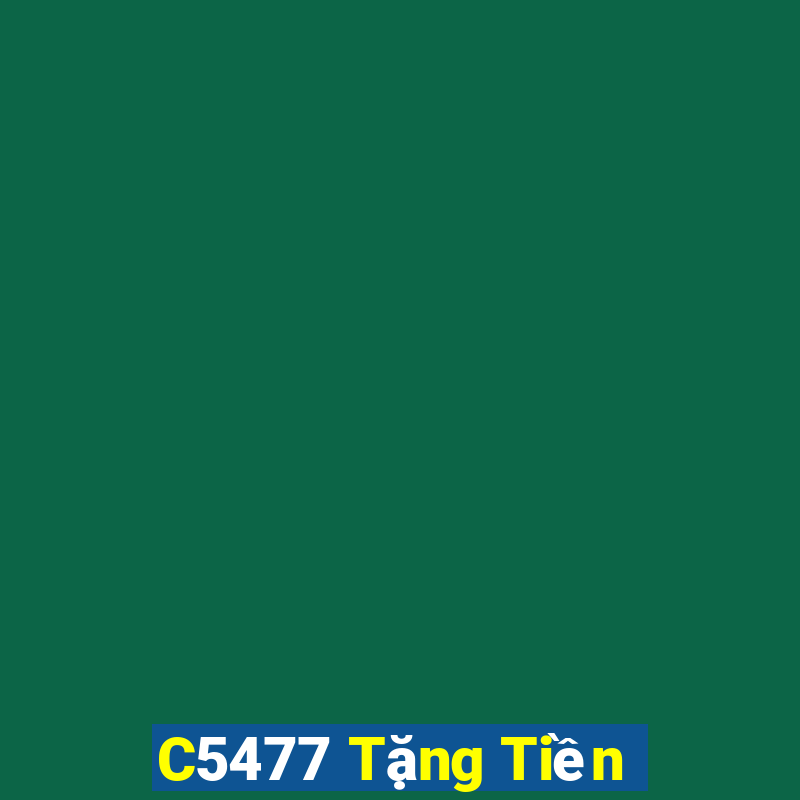 C5477 Tặng Tiền