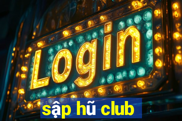 sập hũ club