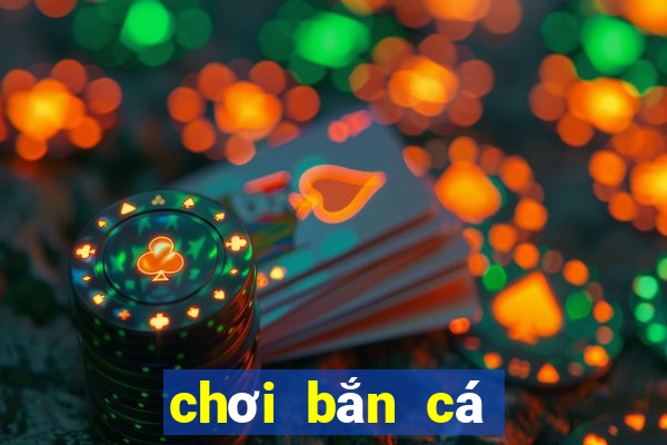 chơi bắn cá ăn xu