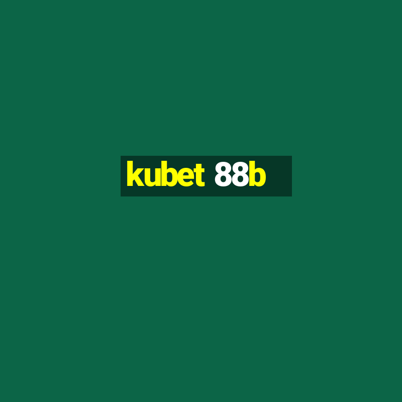 kubet 88b