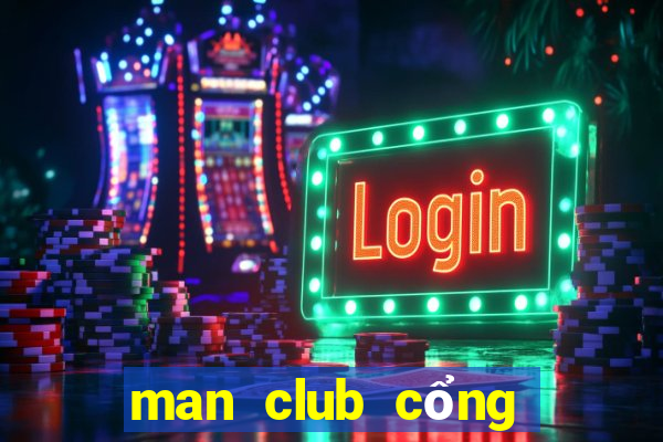 man club cổng game quốc tế