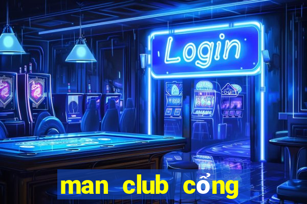 man club cổng game quốc tế