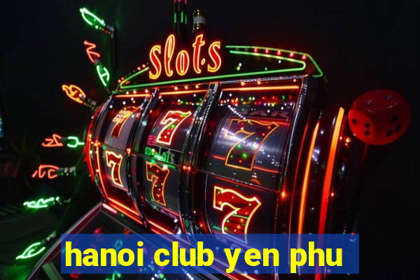 hanoi club yen phu