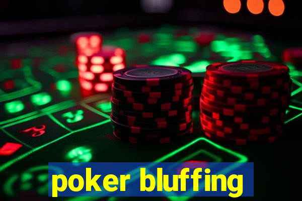 poker bluffing