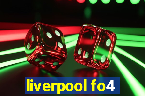 liverpool fo4