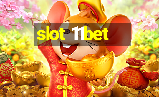 slot 11bet