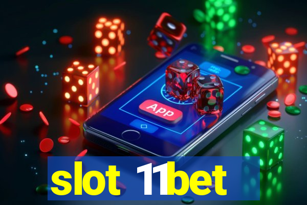 slot 11bet