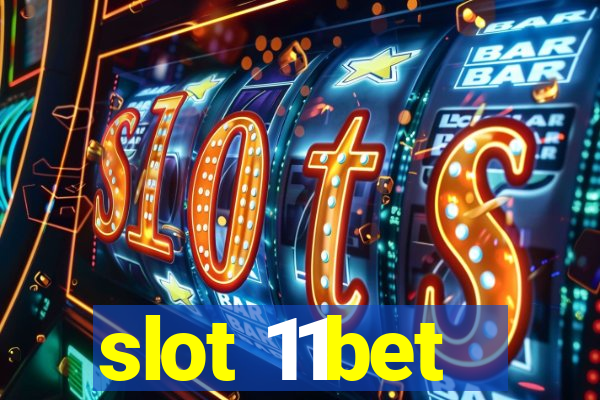 slot 11bet