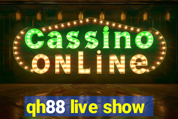 qh88 live show