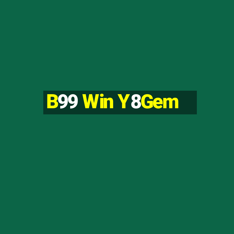 B99 Win Y8Gem