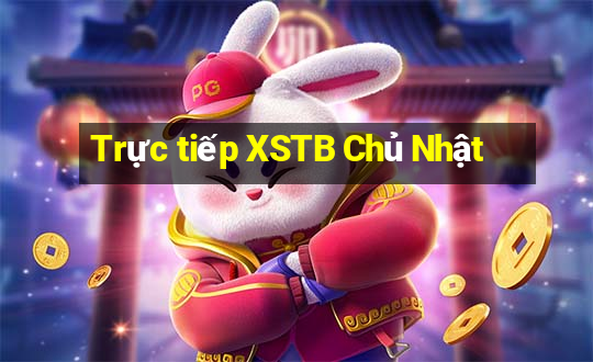 Trực tiếp XSTB Chủ Nhật