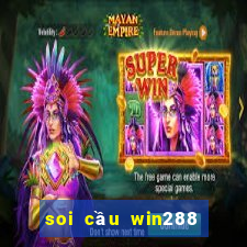 soi cầu win288 miền bắc