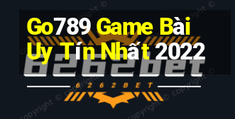 Go789 Game Bài Uy Tín Nhất 2022