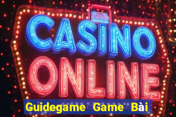 Guidegame Game Bài Lừa Đảo