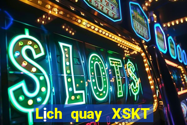 Lịch quay XSKT ngày 4