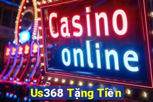 Us368 Tặng Tiền