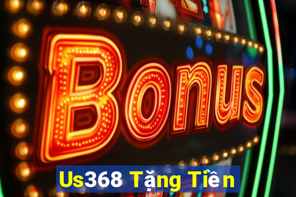 Us368 Tặng Tiền