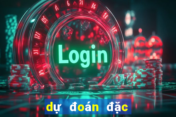 dự đoán đặc biệt ngày hôm nay