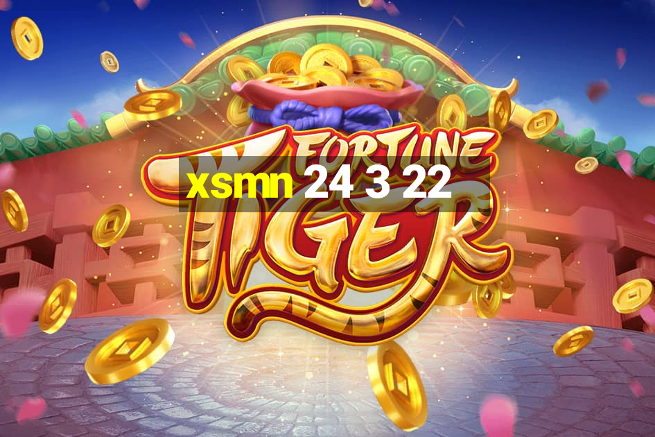 xsmn 24 3 22