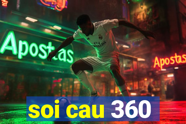 soi cau 360