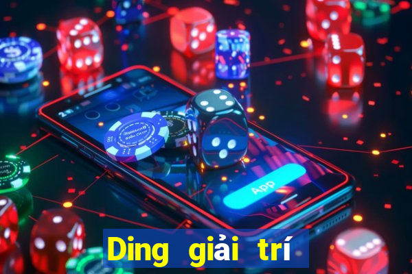 Ding giải trí Trang chủ